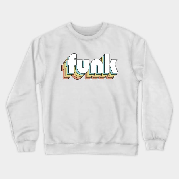 Funk - Retro Rainbow Typography Faded Style Crewneck Sweatshirt by Paxnotods